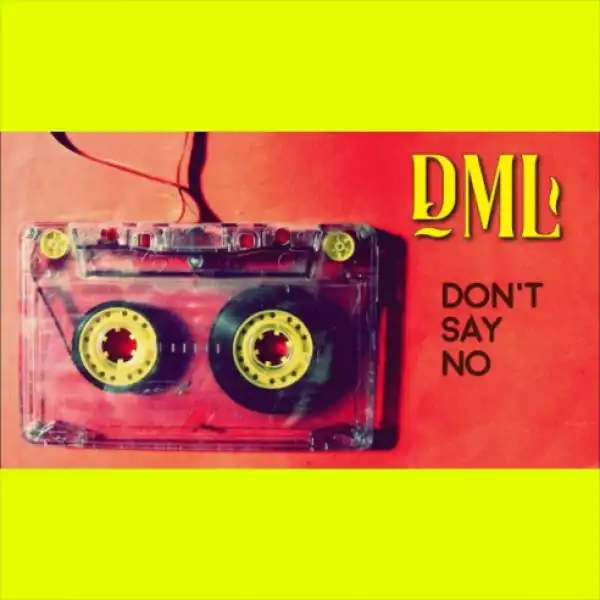 FireBoy DML - Don’t Say No